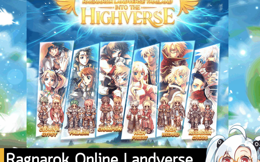 [News] Ragnarok Online Landverse อัปเดตเพิ่ม High Class แล้ว! พิเศษเข้าเกมรับตัวละคร Lv. 100 ทันที